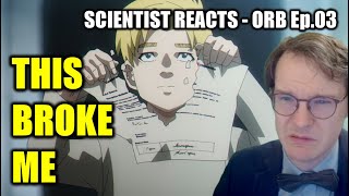 NO... WAY... || DR OF PHYSICS REACTS to ORB: MOTE - Episode 03 || BLIND REACT-ANALYSIS