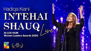 Hadiqa Kiani | Intehai Shauq (LIVE) at LUX HUM Women Leaders Awards 2020
