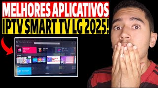 TOP 3 Melhores Aplicativos Iptv Para TV LG de 2025! 3 Melhores Aplicativos Iptv Para Sua Smart TV LG