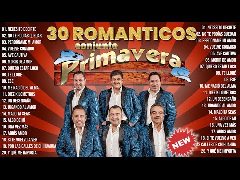 Conjunto Primavera Sus Mejores Éxitos - Conjunto Primavera Mix Románticas Para Enamorarse Más