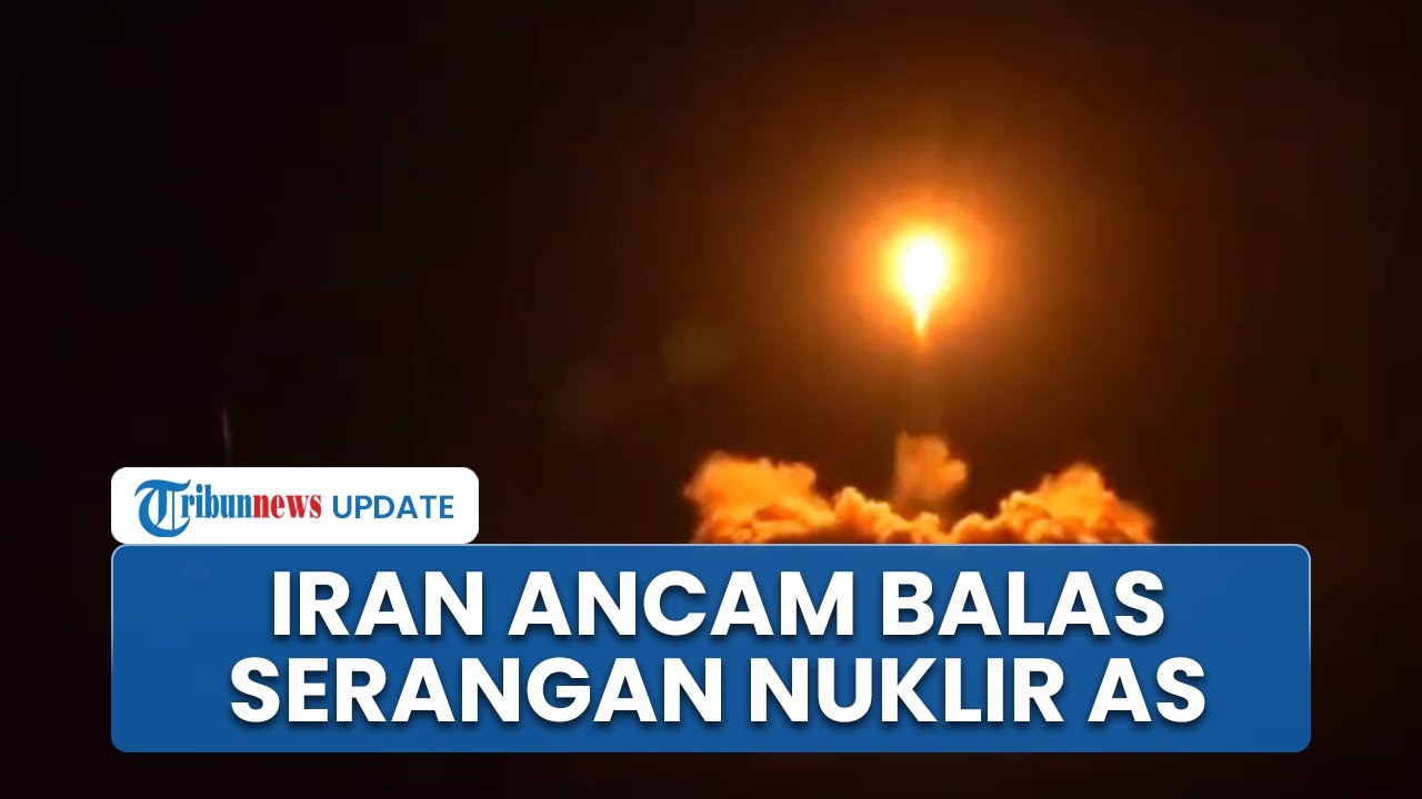 Buntut Serangan Nuklir AS, Iran Ancam Balas Dendam: Anda Memulai, Kami yang Akan Mengakhiri!