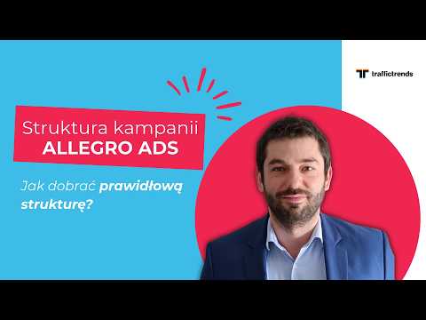How to Properly Structure Your Allegro Ads Campaigns?