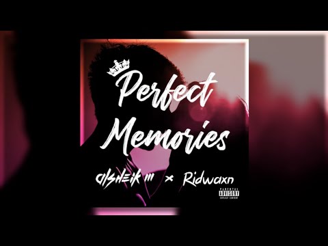 Alsheik M + Ridwaxn - Perfect Memories