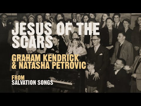 Jesus Of The Scars. Graham Kendrick feat. Natasha Petrovic w/ mental wellbeing charity Kintsugi Hope