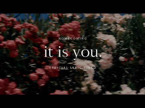 it is you. - HOMECOMING