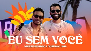 WS - Gustavo Lima - Eu Sem Você
