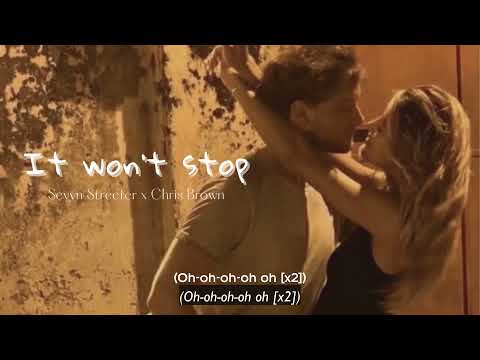 Vietsub | It Won't Stop - Sevyn Streeter, Chris Brown | Nhạc Hot TikTok | Lyrics Video