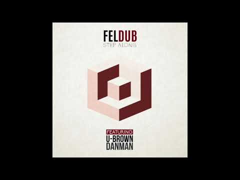 Feldub feat. U-Brown - Step Along
