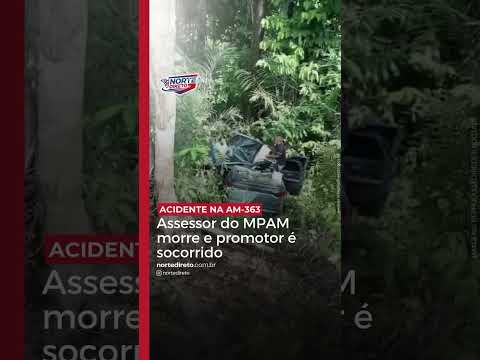 Assessor do MPAM morre e promotor fica ferido em acidente na AM-363