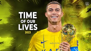 Cristiano Ronaldo 2023 • Time Of Our Lives • Skills & Goals | HD