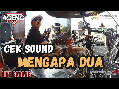 CEK SOUND ( MENGAPA DUA ) AGENG MUSIC LIVE GARANG !!