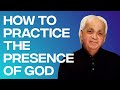 How To Practice The Presence Of God Benny Hinn