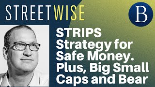 STRIPS Strategy for Safe Money. Plus, Big Small Caps and Bear Talk | Barron