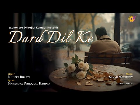 Dard Dil Ke | Official Video | Muheet Bharti | Mahendra Kamdar |Sanah Moidutty | Sad Romantic Ghazal