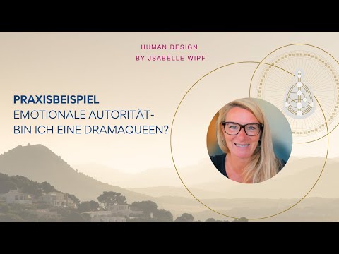 Human Design | Emotionale Autorität - bin ich eine Dramaqueen?