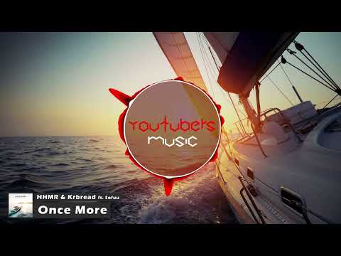 HHMR & Krbread - Once More (ft. Sofuu)