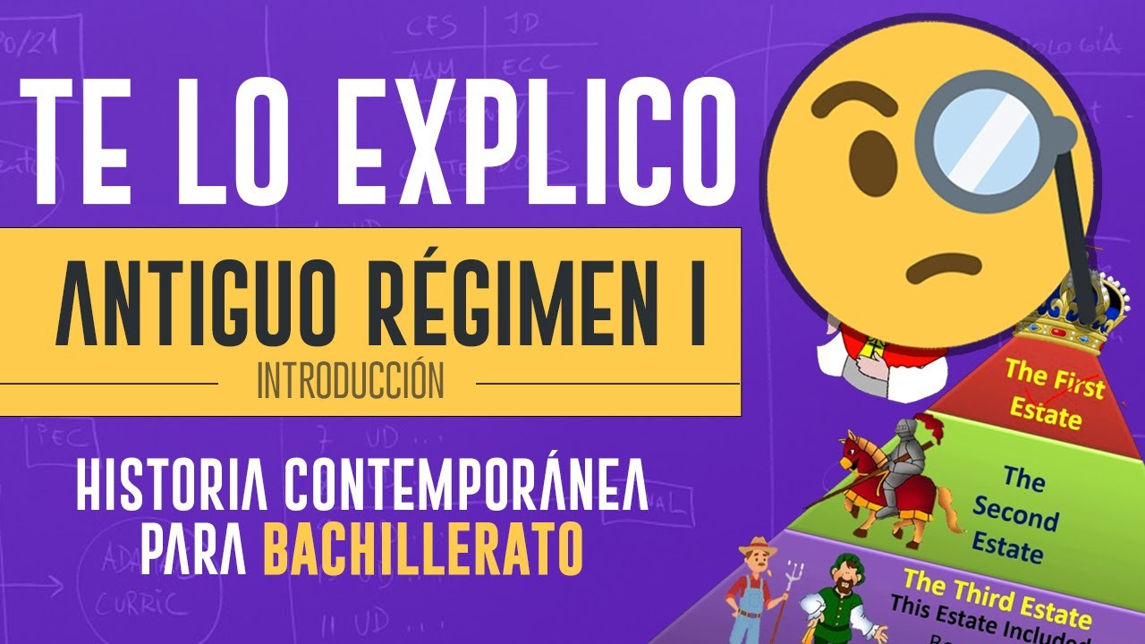 🧐Te lo explico - El Antiguo Régimen I: Introducción 🔴 Capítulo #1
