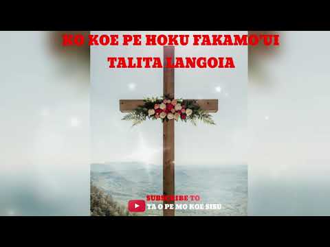 Hiva Fakalotu 2020 - Ko koe pe hoku fakamo'ui - Talita Langoia