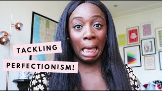 How do I tackle perfectionism? | Kristabel