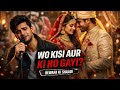 Wo Kisi Aur Ki Ho Gayi Heartbreak Song 2026