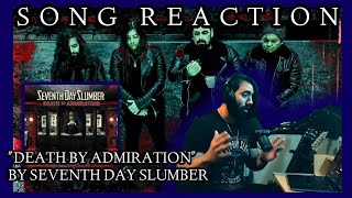 SEVENTH DAY SLUMBER - DEATH BY ADMIRATION (SONG REACTION + COMMENTARY)