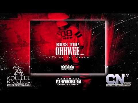 Boss Top - OhhWee [Prod. Jay Storm]