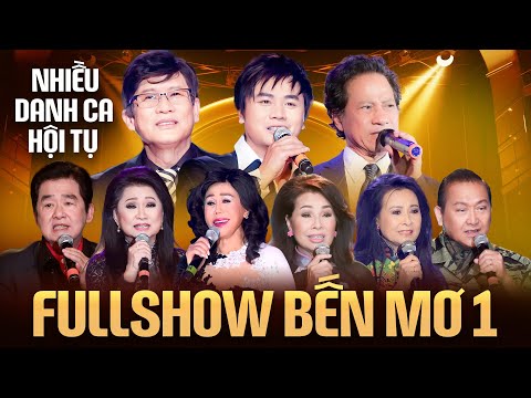 FULLSHOW BẾN MƠ 1 - Liveshow Bolero Hải Ngoại Nhiều Danh Ca Hội Tụ | Hay Nhất 2025