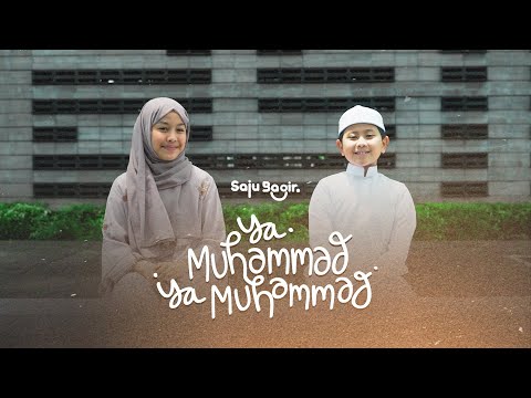 Saju Bagir - Ya Muhammad Ya Muhammad