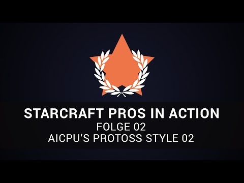 SC2 Pros in Action 02 - AiCPU's Protoss Style 02