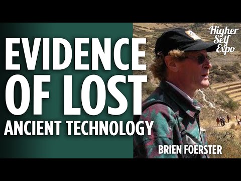 Evidence of Lost Ancient High Technology with Brien Foerster