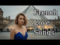 Douce Romance Soft Relaxing French Love Songs