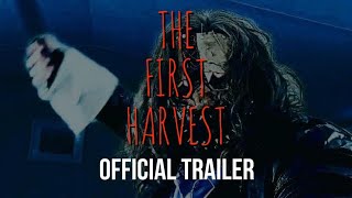 The First Harvest - 2nd Trailer