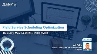 Salesforce Field Service Scheduling Optimization | AblyPro Webinar