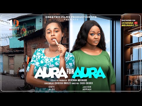 AURA FOR AURA - JACKIE APPIAH, ONYI ALEX latest 2025 nigerian movies