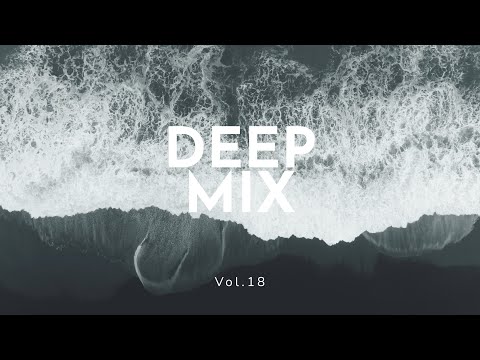 Deep Mix Vol.18 mixed by Dima Deepmix & Max Grabke - #workmusic #focusmusic #flowmusic
