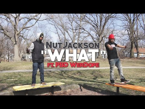 NutJackson - "What" (ft.  PBD WerDope) [Music Video]