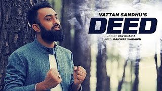 Vattan Sandhu: Deed Full Video Song  | Pav Dharia | New Punjabi Songs 2016 | T-Series