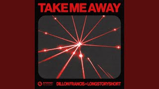 Take Me Away