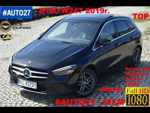 #AUTO27 #SPRZEDANY  #TEST  #MERCEDES B180 #W247 116KM. 2019r. #Manual #TOP
