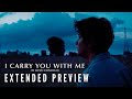 I CARRY YOU WITH ME - Extended Preview | Now on Digital & Blu-ray!