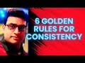 How To Be More Consistent in Life? (6 Golden Rules For Consistency) | Consistency is Key