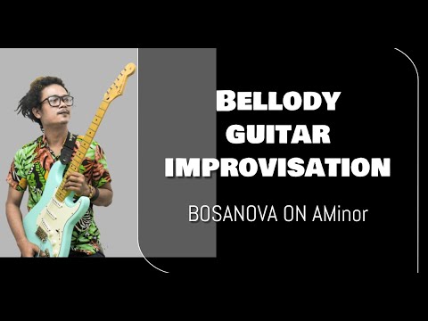 BOSSANOVA GUITAR IMPROVISATION AMinor By.Bellody