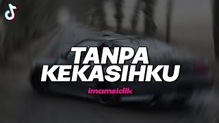 Download lagu DJ TANPA KEKASIHKU - BOOTLEG JDM STYLE (imamsidik) SOUND FYP TIKTOK 2025??!! mp3