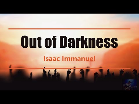 Out of Darkness - Isaac Immanuel Lyrics