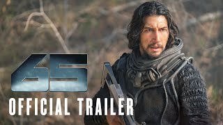 65 - Official Trailer - Only In Cinemas March 10