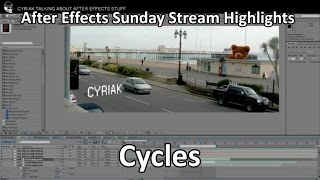 After Effects Sunday Stream Highlights: Cycles