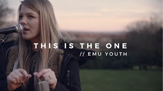 This Is The One // Emu Youth