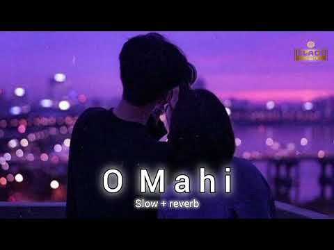 O Mahi ( slow + reverb ) |Pritam, arjit Singh Singh | Dunki | use headphone 🎧 black reverb #omahi