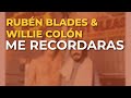 Rubén Blades & Willie Colón - Me Recordaras (Audio Oficial)