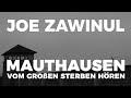 Joe Zawinul: „Mauthausen … vom großen Sterben hören“